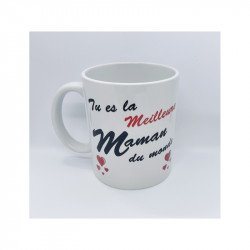 Mug ou tasse "Tu es la Meilleure Maman du Monde" impression Recto/Verso