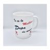 Mug ou tasse "Tu es le Meilleur Papa du Monde" impression Recto/Verso