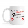 Mug ou tasse "Tu es la Meilleure Femme du Monde" impression Recto/Verso