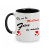 Mug ou tasse "Tu es le Meilleur Frère du Monde" impression Recto/Verso