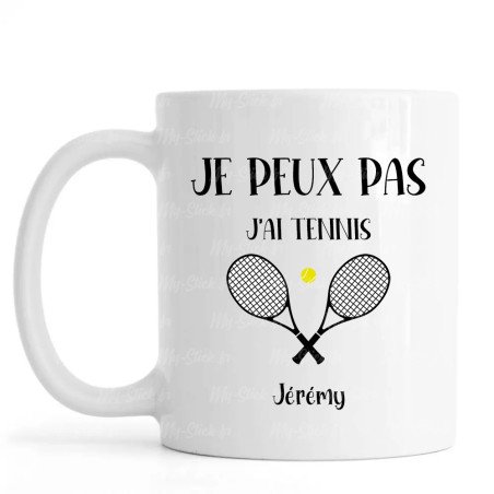 Mug personnalisé Je peux pas j'ai Tennis avec prénom